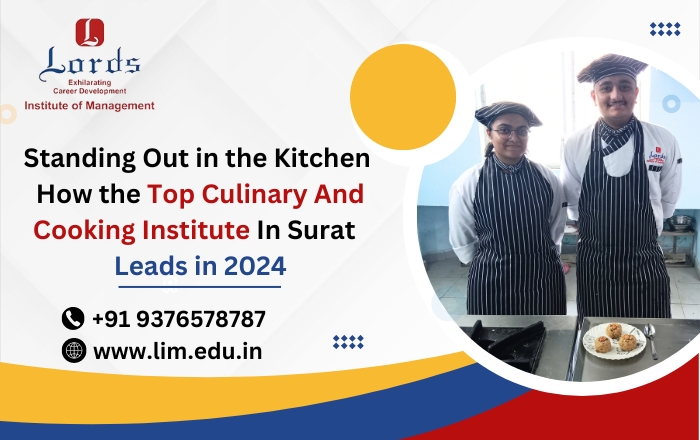 Standing Out in the Kitchen How the Top Culinary And Cooking Institute In Surat  Leads in 2024